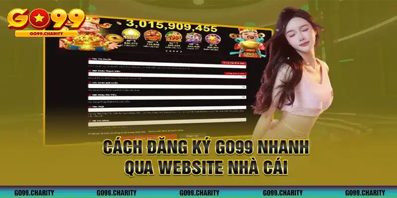 Cách đăng ký GO99 nhanh qua website