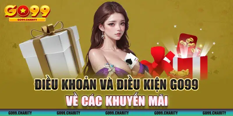 Điều khoản và điều kiện GO99 về khuyến mãi