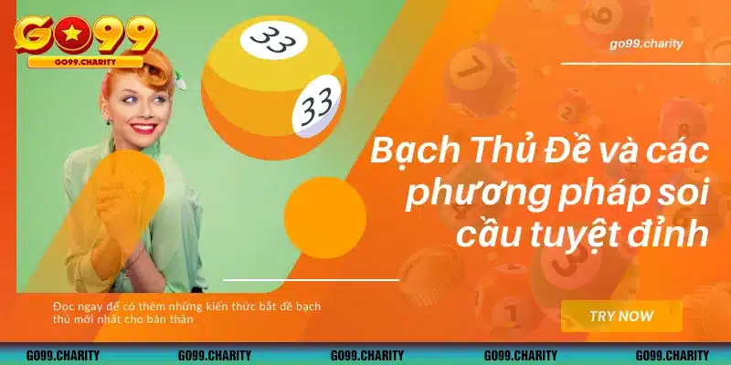 Bạch Thủ Đề Là Gì? Tuyệt Chiêu Soi Cầu Chuẩn Nhất Cho Newbie